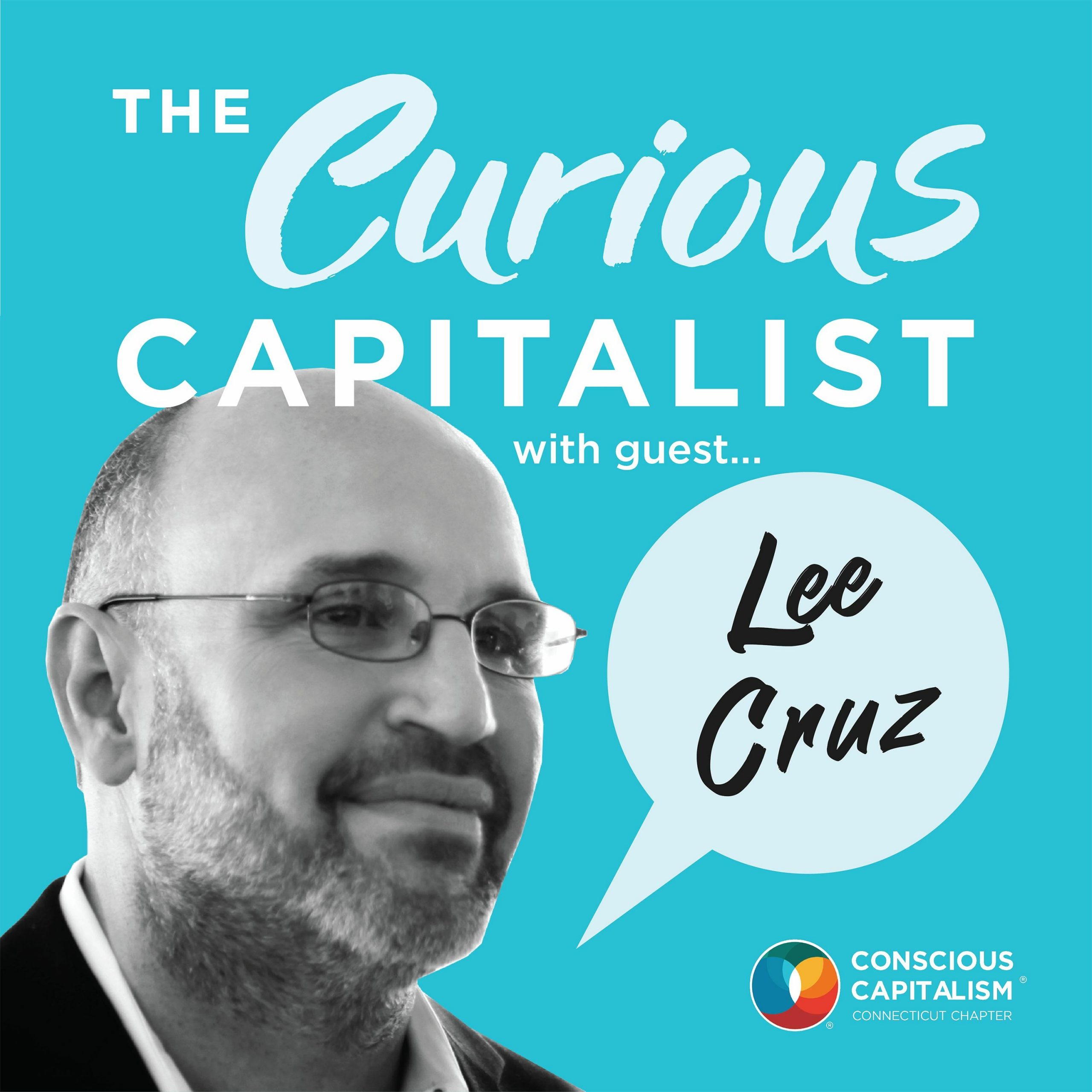 The Curious Capitalist podcast cover with Lee Cruz. Lee is a latino with facial hair and glasses.